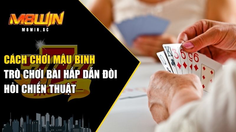 cách chơi mậu binh