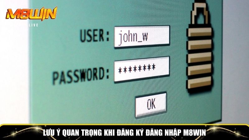 Lưu ý khi đăng ký đăng nhập M8WIN