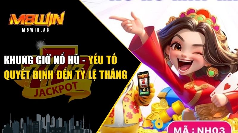 khung giờ nổ hũ