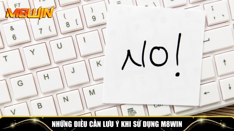 Một số lưu ý khi sử dụng M8WIN