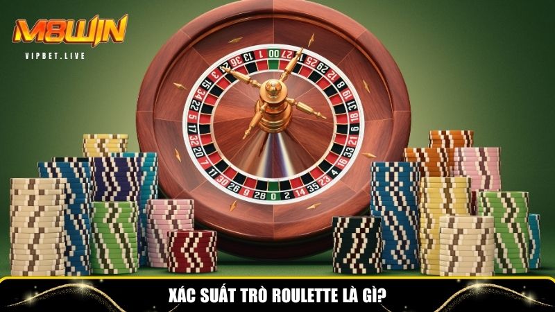 Khái niệm xác suất trò roulette