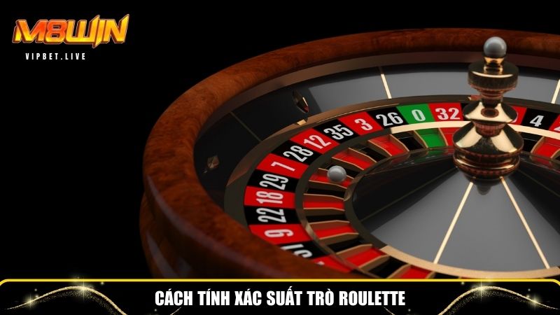 Chi tiết cách tính xác suất trò Roulette