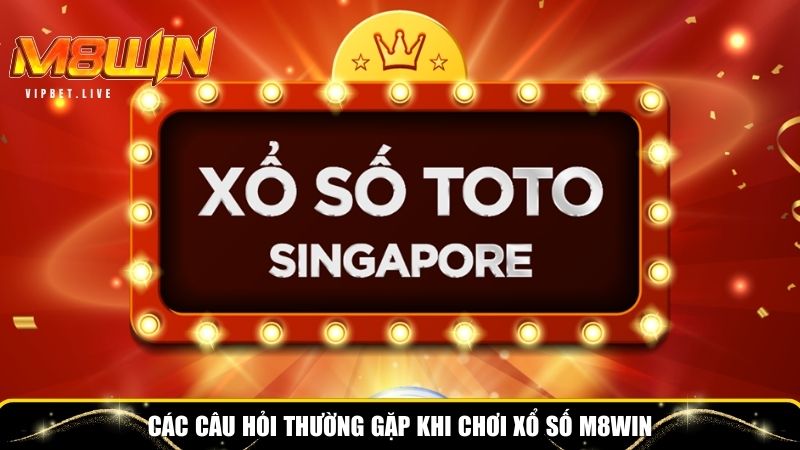 Các câu hỏi thường gặp khi chơi xổ số M8WIN